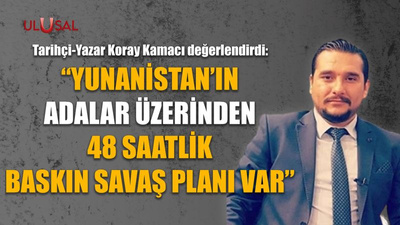 “Yunanistan’ın adalar üzerinden 48 saatlik baskın savaş planı var”